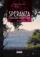 Speranza - Il mistero della croce di Val d'Aia