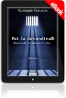 E-book - Fai la domandina!!! Storia di un detenuto che…