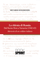 La ritirata di Russia - Dal fiume Don a Varsavia (1942-43)