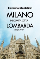 Milano indomita città lombarda