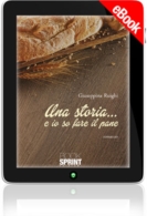 E-book - Una storia...e io so fare il pane