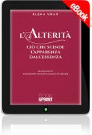 E-book -  L'alterità  - Ciò che scinde l'apparenza dall'essenza