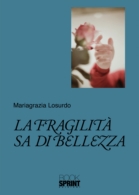 La fragilità sa di bellezza