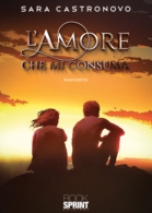 L'amore che mi consuma