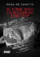 Se fosse solo un reggiseno stretto?