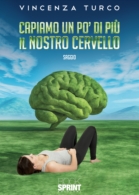 Capiamo un po' di più il nostro cervello