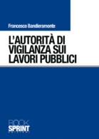 L'AUTORITÀ DI VIGILANZA SUI LAVORI PUBBLICI